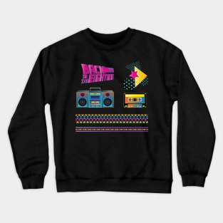 Back to the 80s design Crewneck Sweatshirt